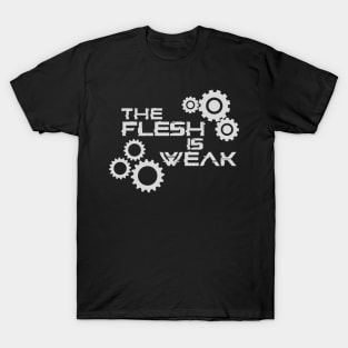 The Flesh Is Weak - Admech Print T-Shirt